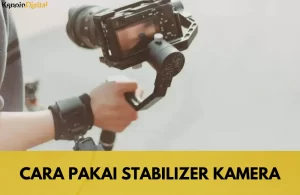 Cara Pakai Stabilizer Kamera